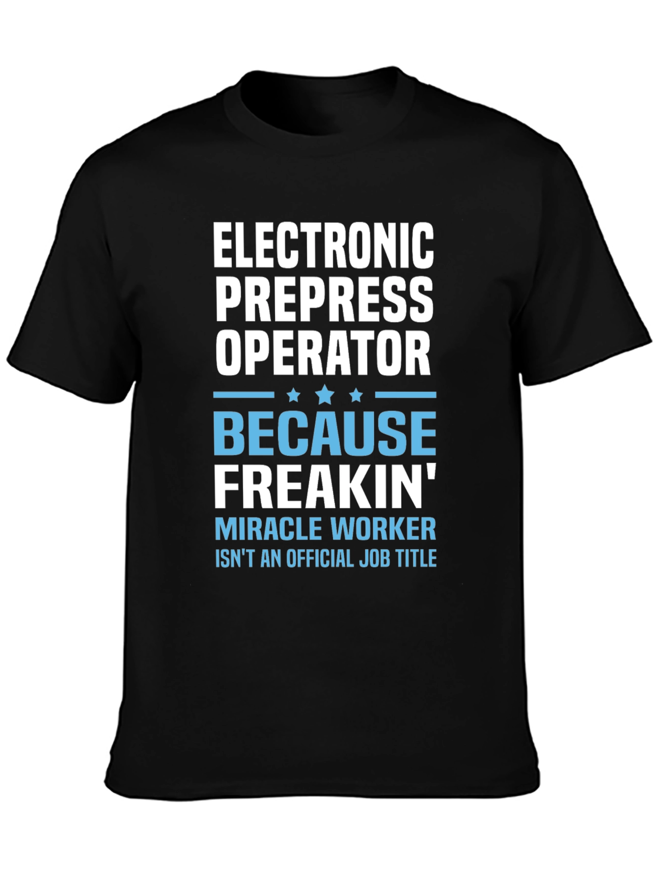 Electronic Prepress Operator Funny Job Title T-Shirt