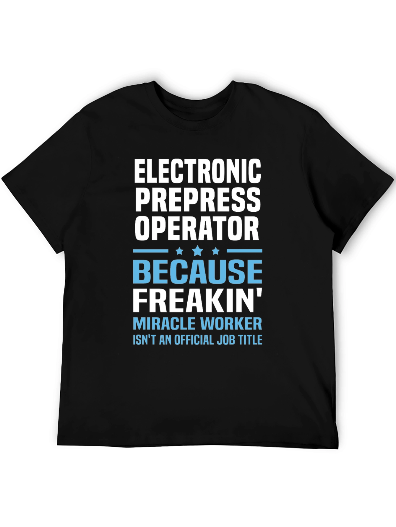 Electronic Prepress Operator Funny Job Title T-Shirt