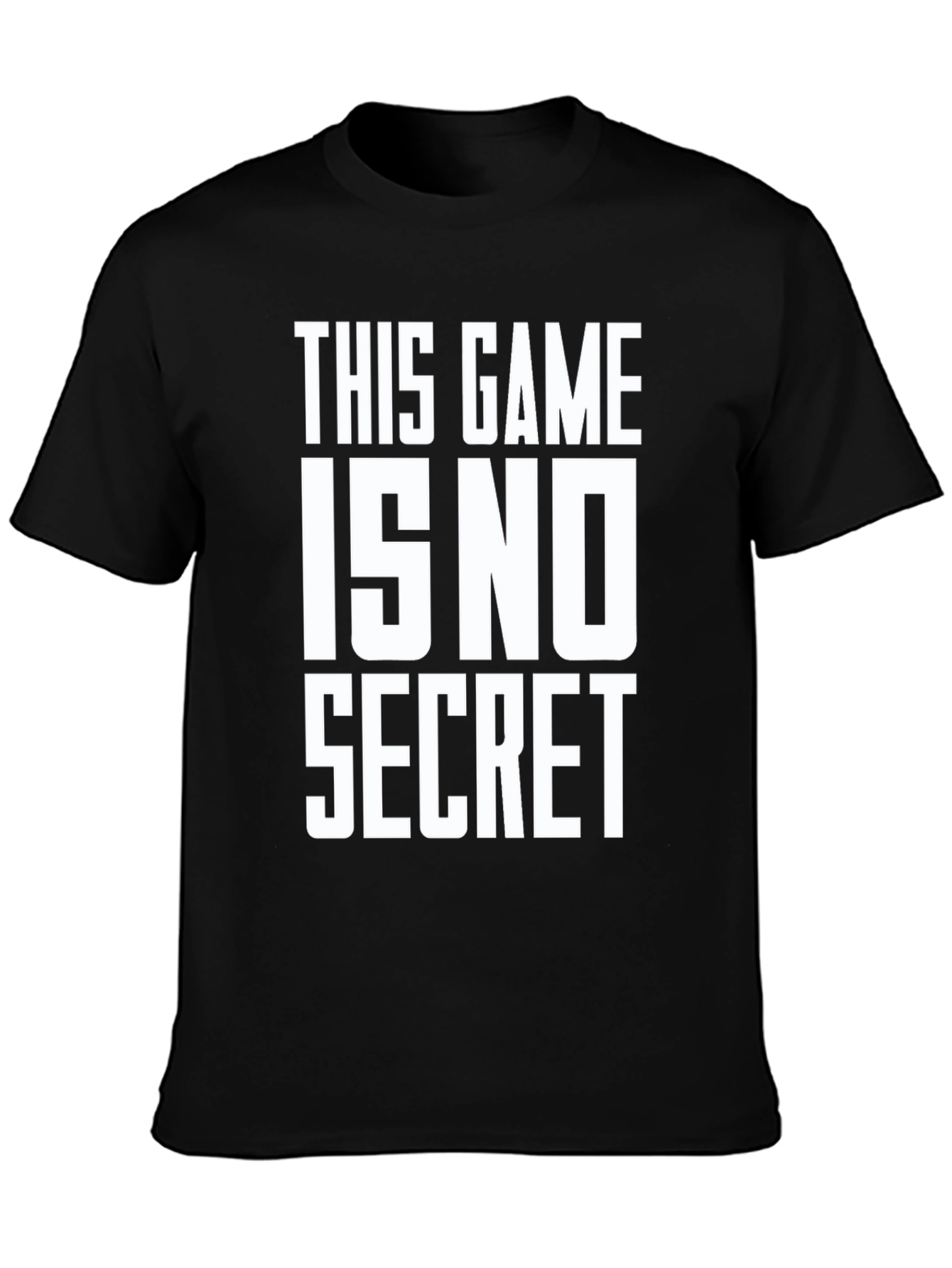 This Game Is No Secret - Graphic T-Shirt