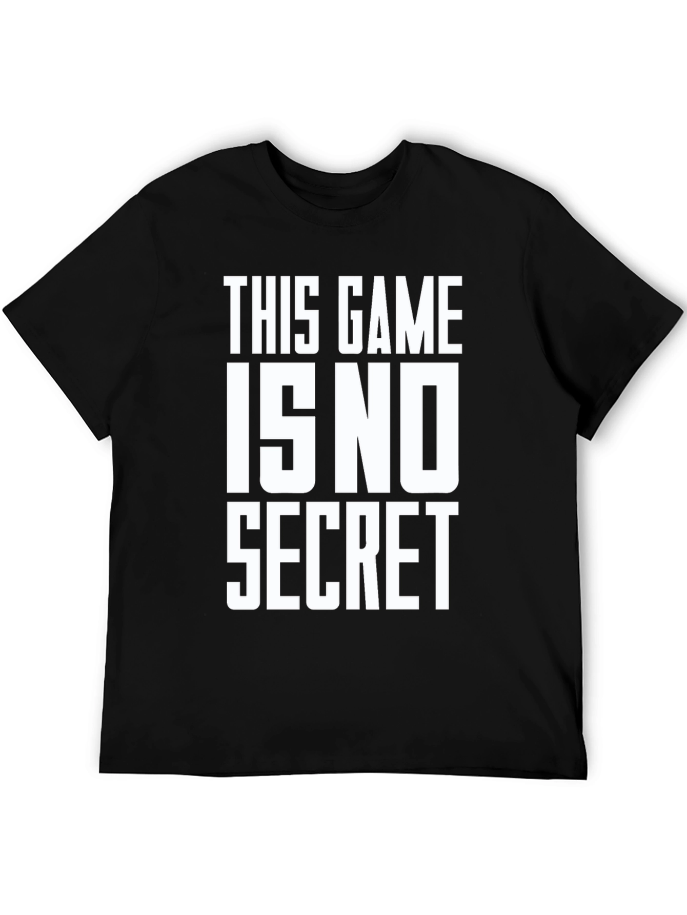 This Game Is No Secret - Graphic T-Shirt