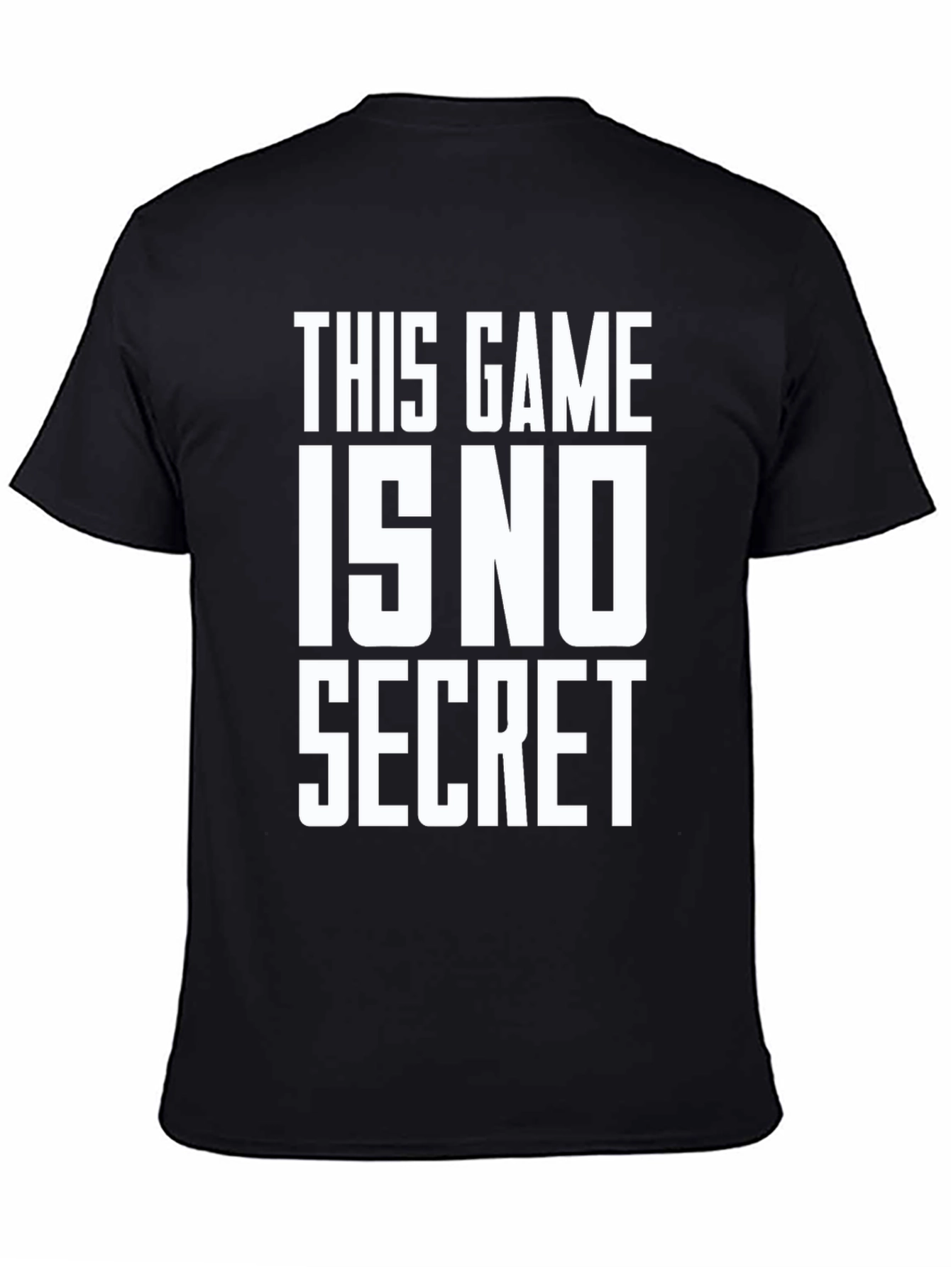 This Game Is No Secret - Graphic T-Shirt