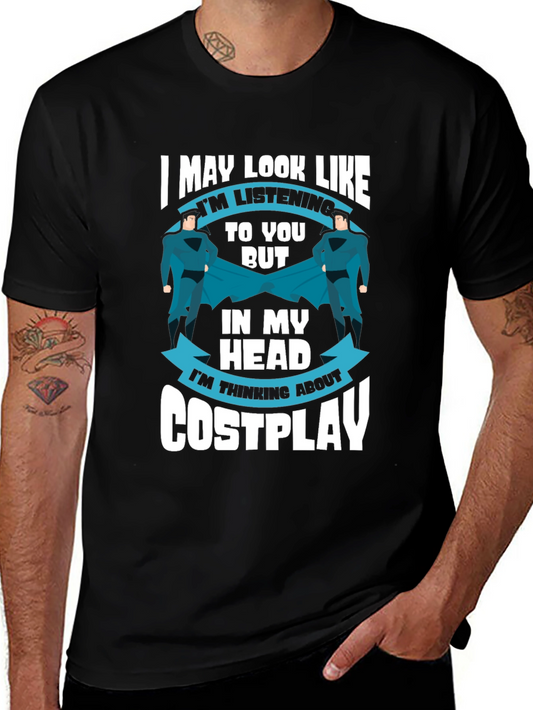 Cosplay T-Shirt: I May Look Like Im Listening