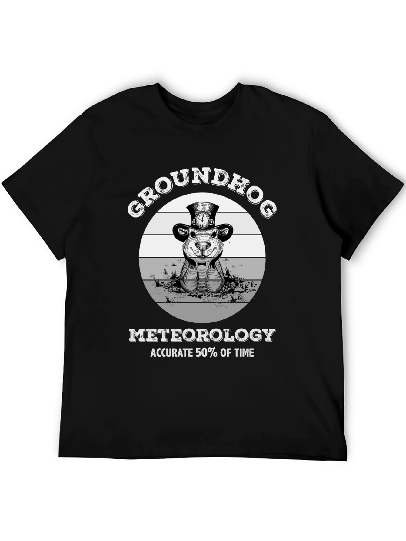 Groundhog Day T-Shirt: Accurate 50% of the Time Tee