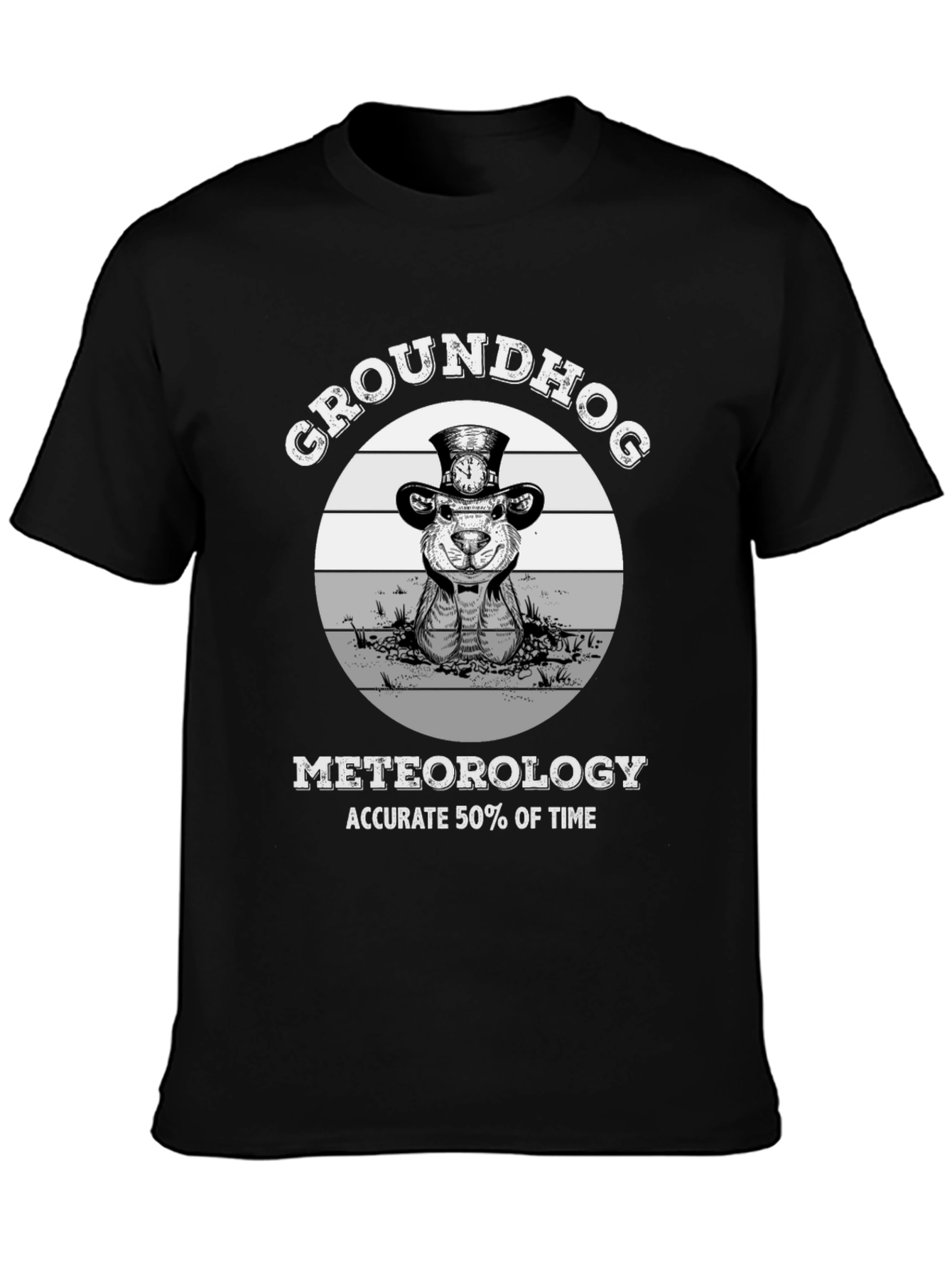Groundhog Day T-Shirt: Accurate 50% of the Time Tee
