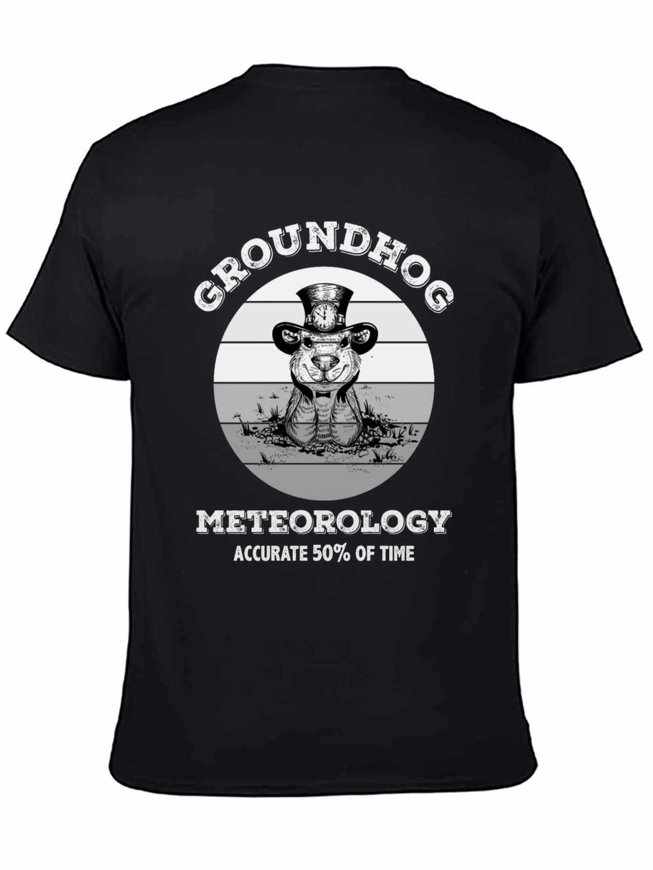 Groundhog Day T-Shirt: Accurate 50% of the Time Tee