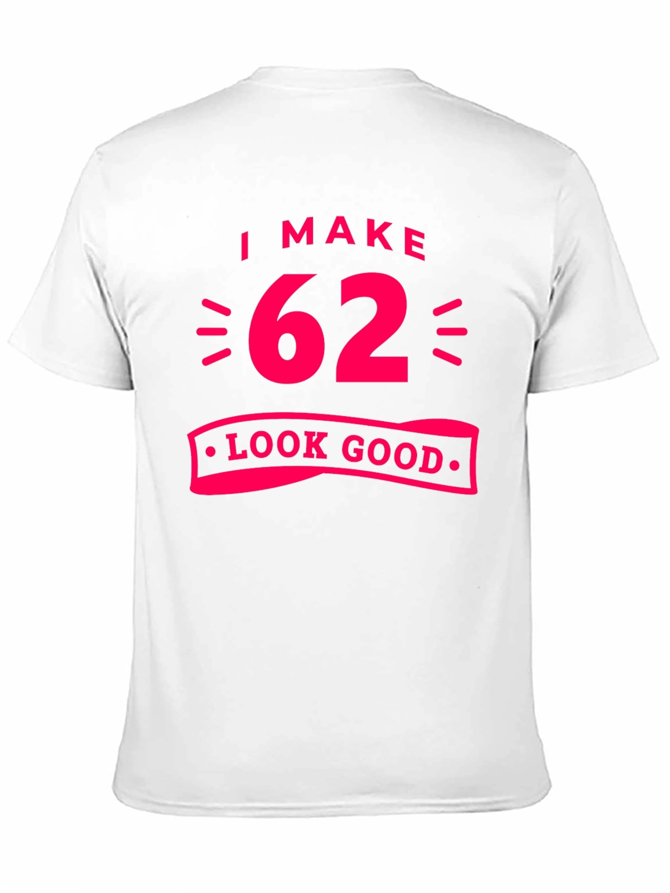 I Make 62 Look Good Black T-Shirt