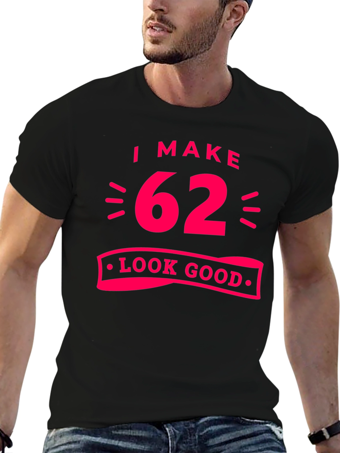 I Make 62 Look Good Black T-Shirt