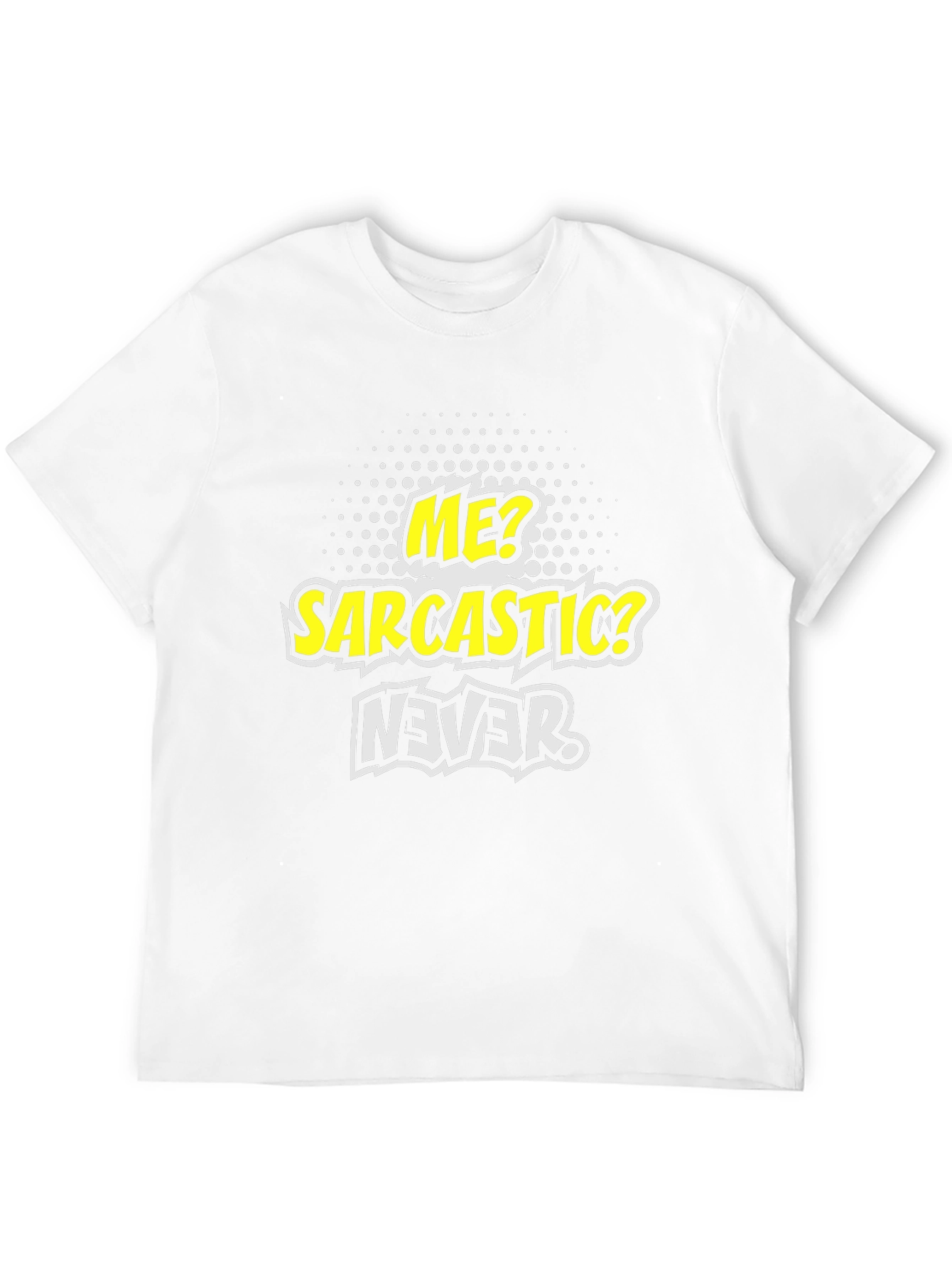 Sarcastic Never Funny Graphic Mens T-Shirt