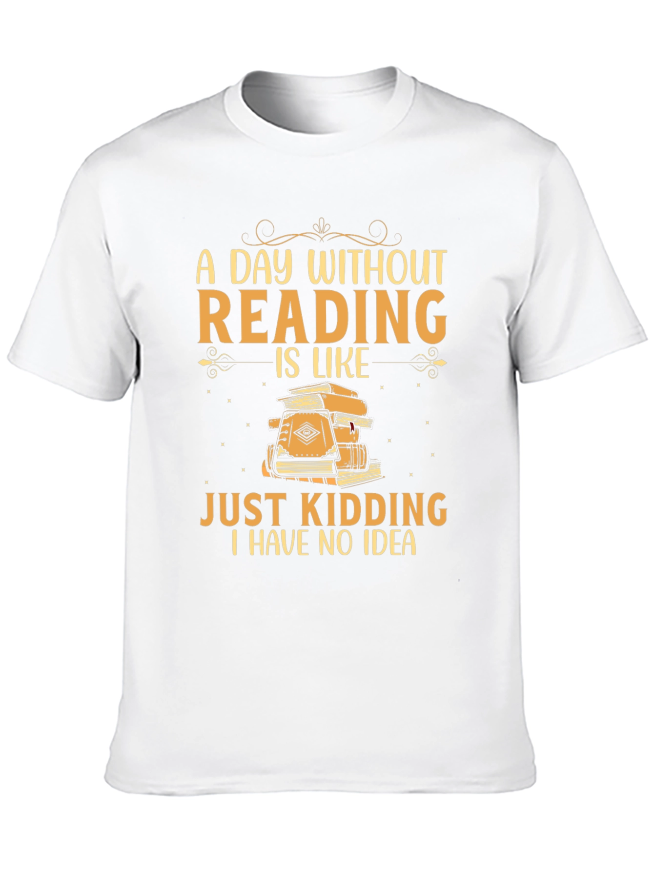 Funny Reading T-Shirt - A Day Without Reading