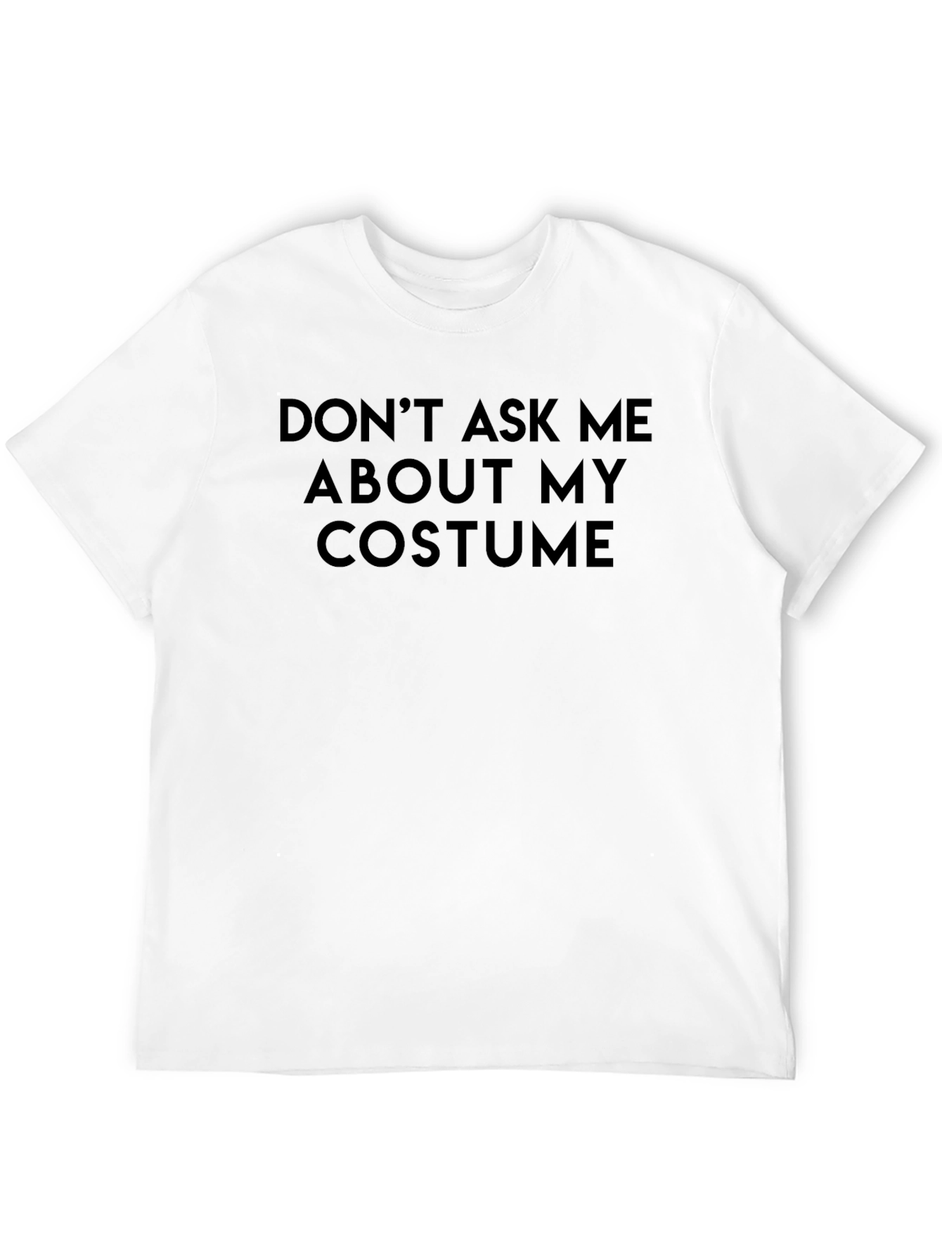 Dont Ask Me About My Costume Funny Halloween T-Shirt