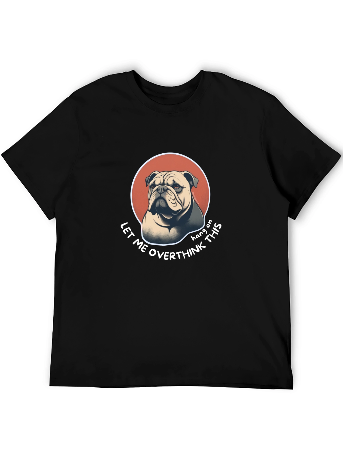 Bulldog Overthinking T-Shirt - Funny Graphic Tee