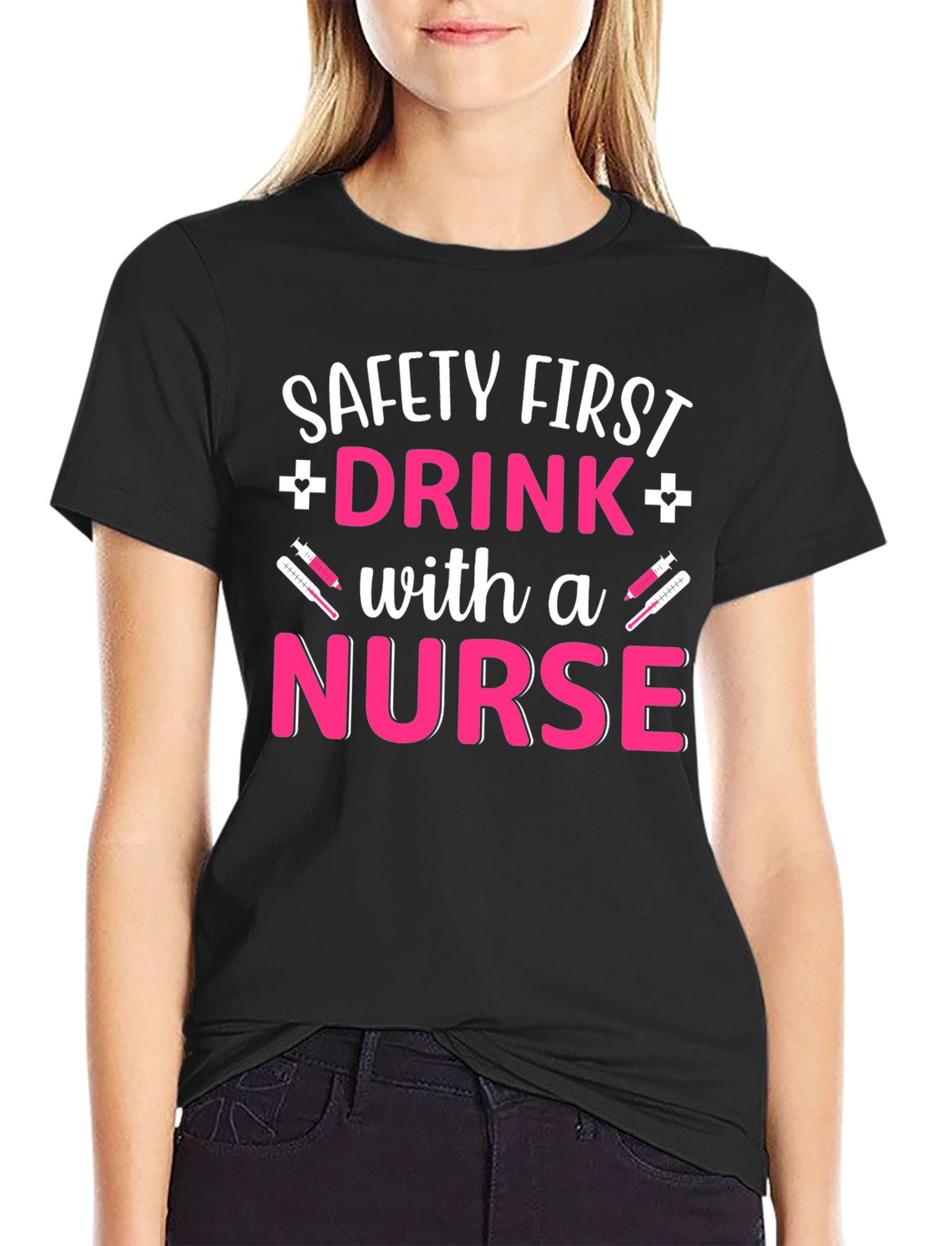 Safety First Drink with a Nurse T-Shirt