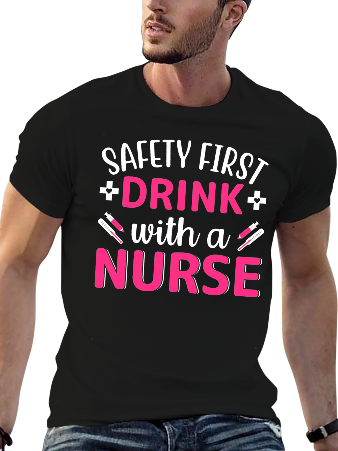 Safety First Drink with a Nurse T-Shirt