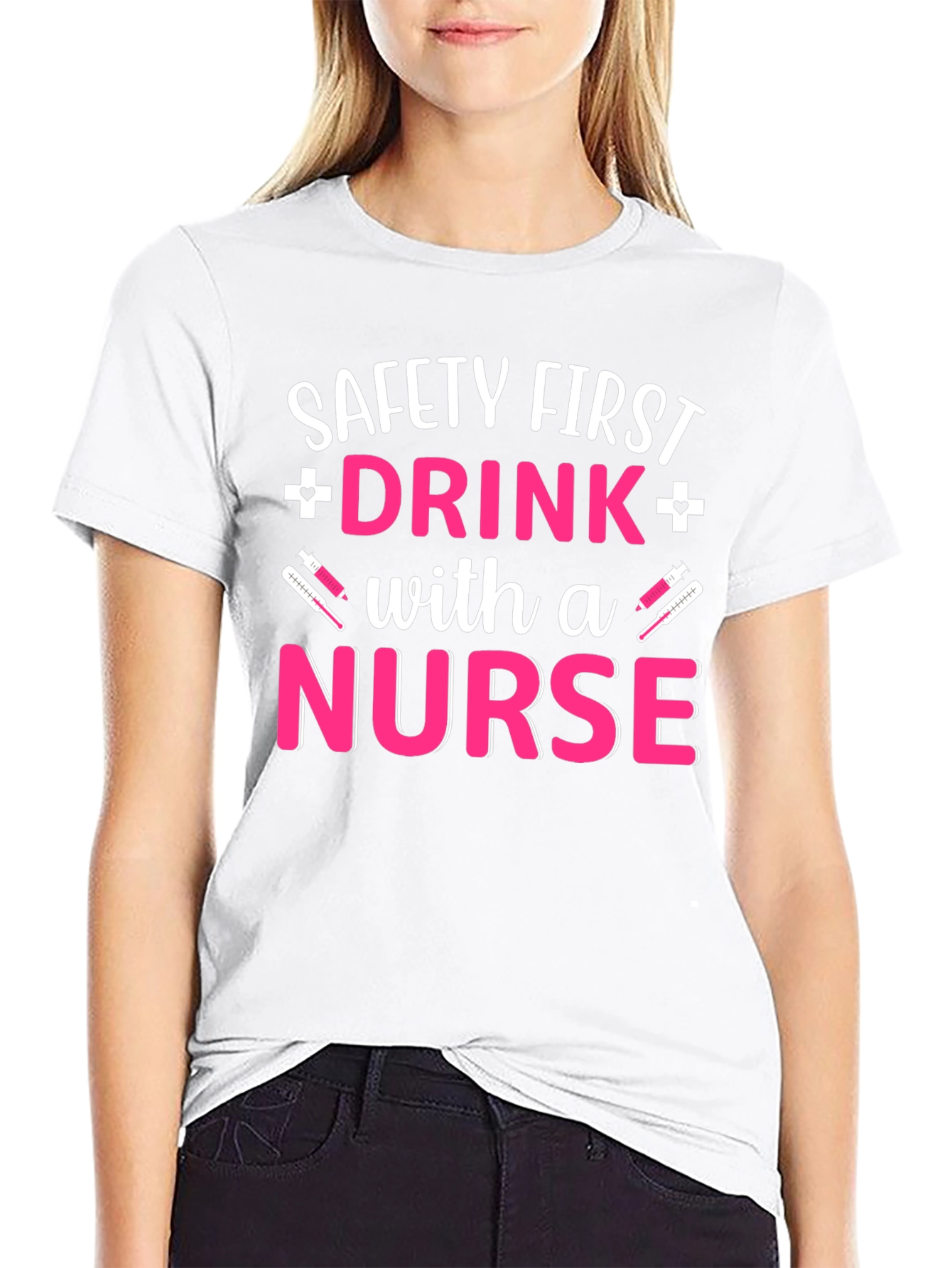 Safety First Drink with a Nurse T-Shirt