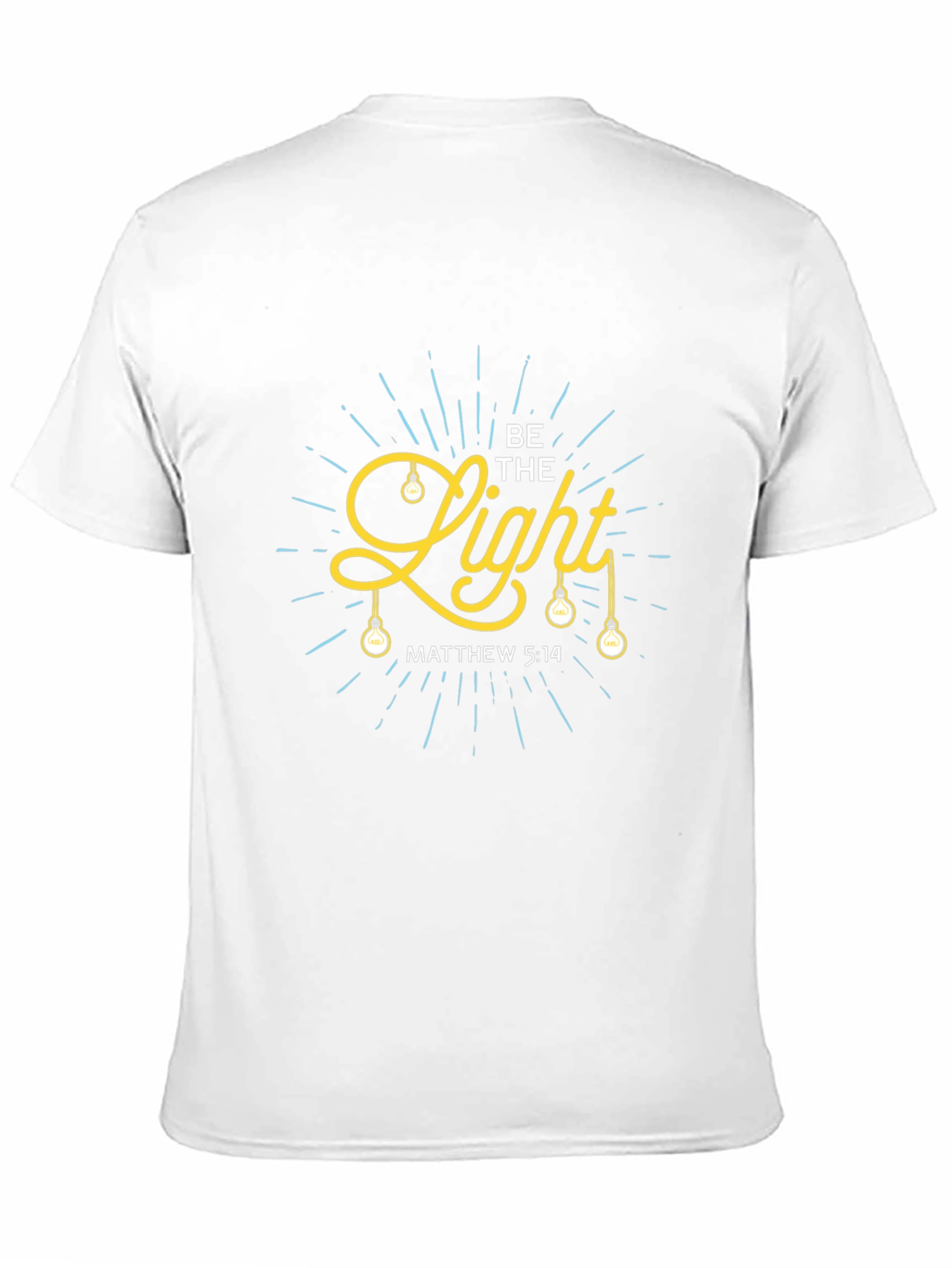 Be The Light - Matthew 5:14 - Christian T-Shirt