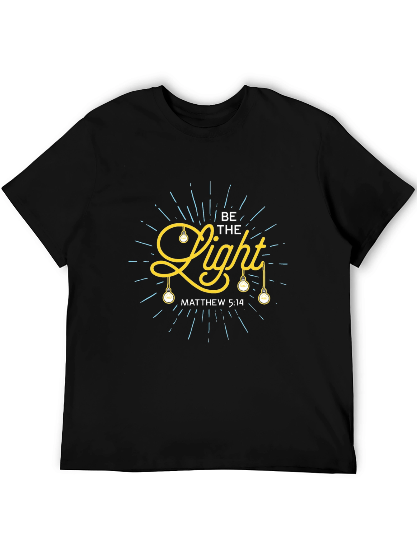 Be The Light - Matthew 5:14 - Christian T-Shirt