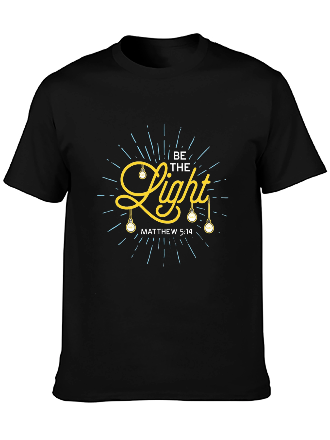 Be The Light - Matthew 5:14 - Christian T-Shirt