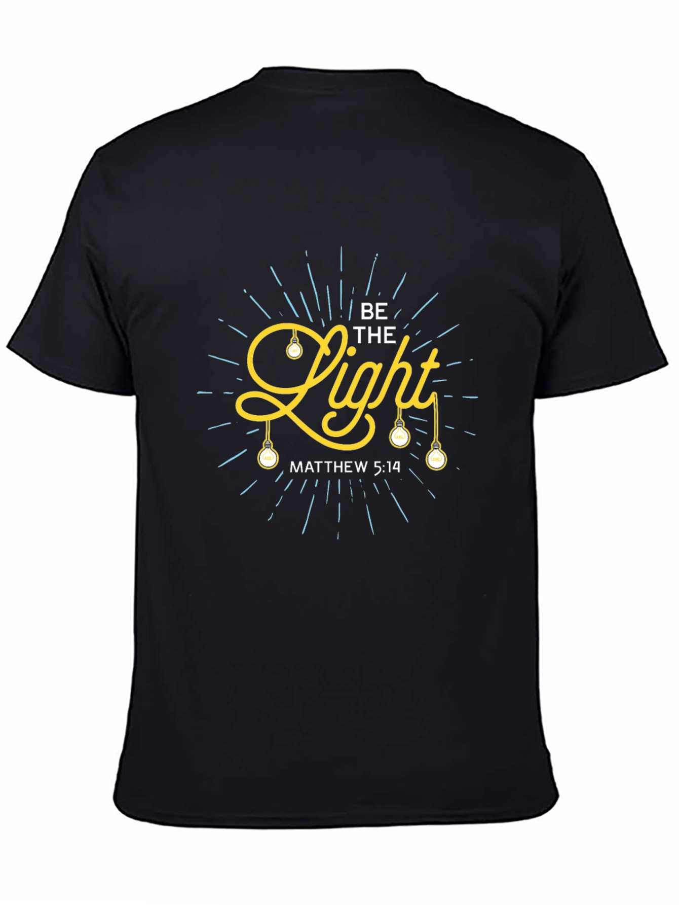 Be The Light - Matthew 5:14 - Christian T-Shirt