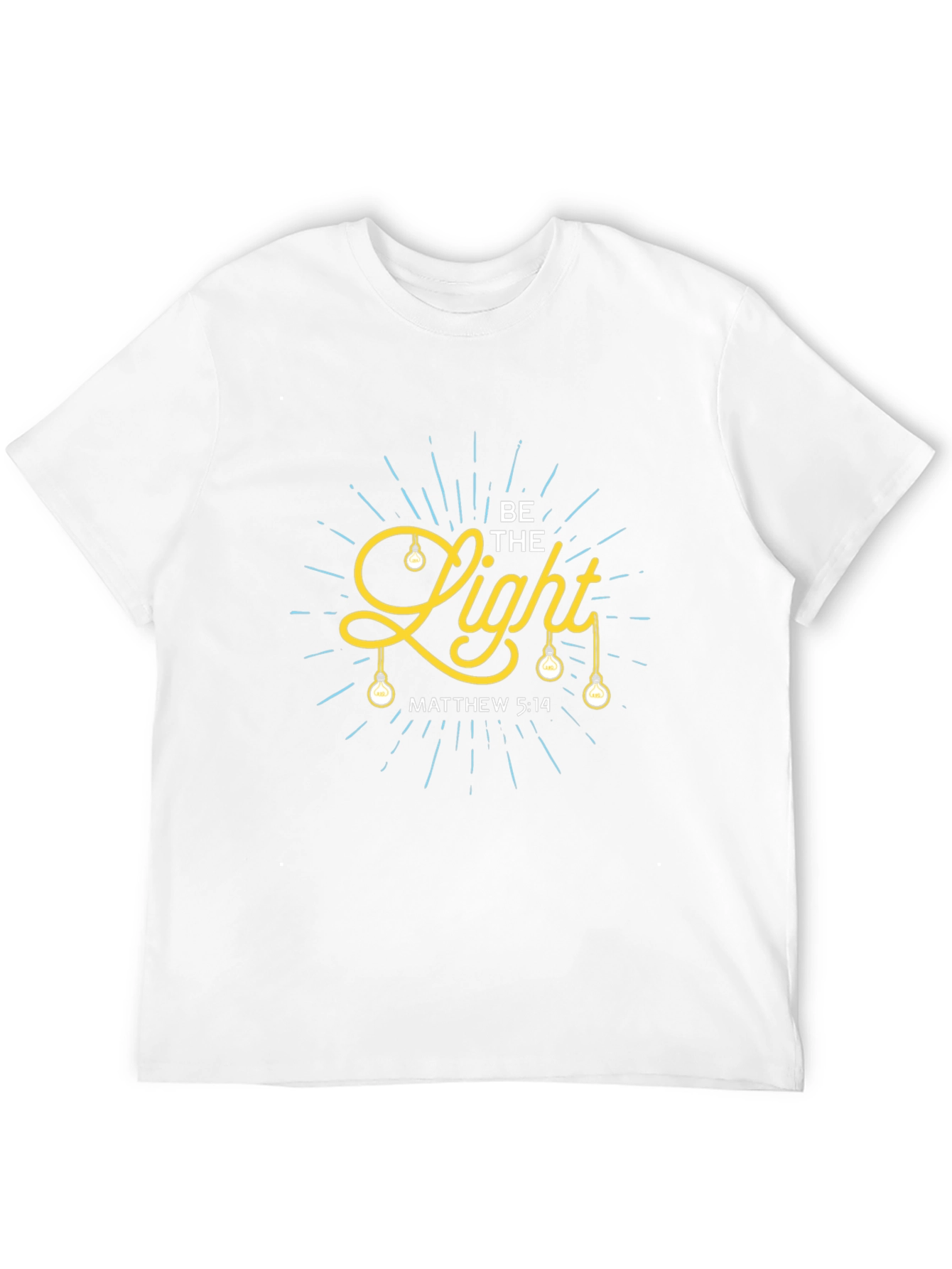 Be The Light - Matthew 5:14 - Christian T-Shirt