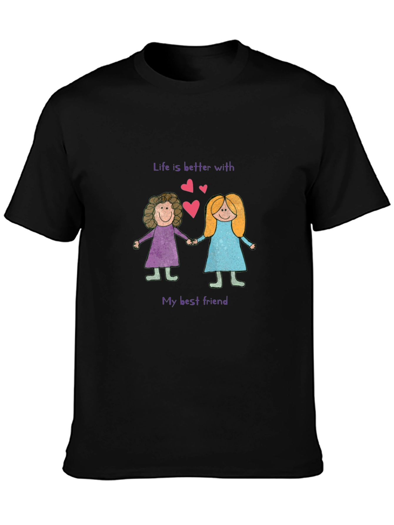 Best Friend T-Shirt: Life is Better With You!