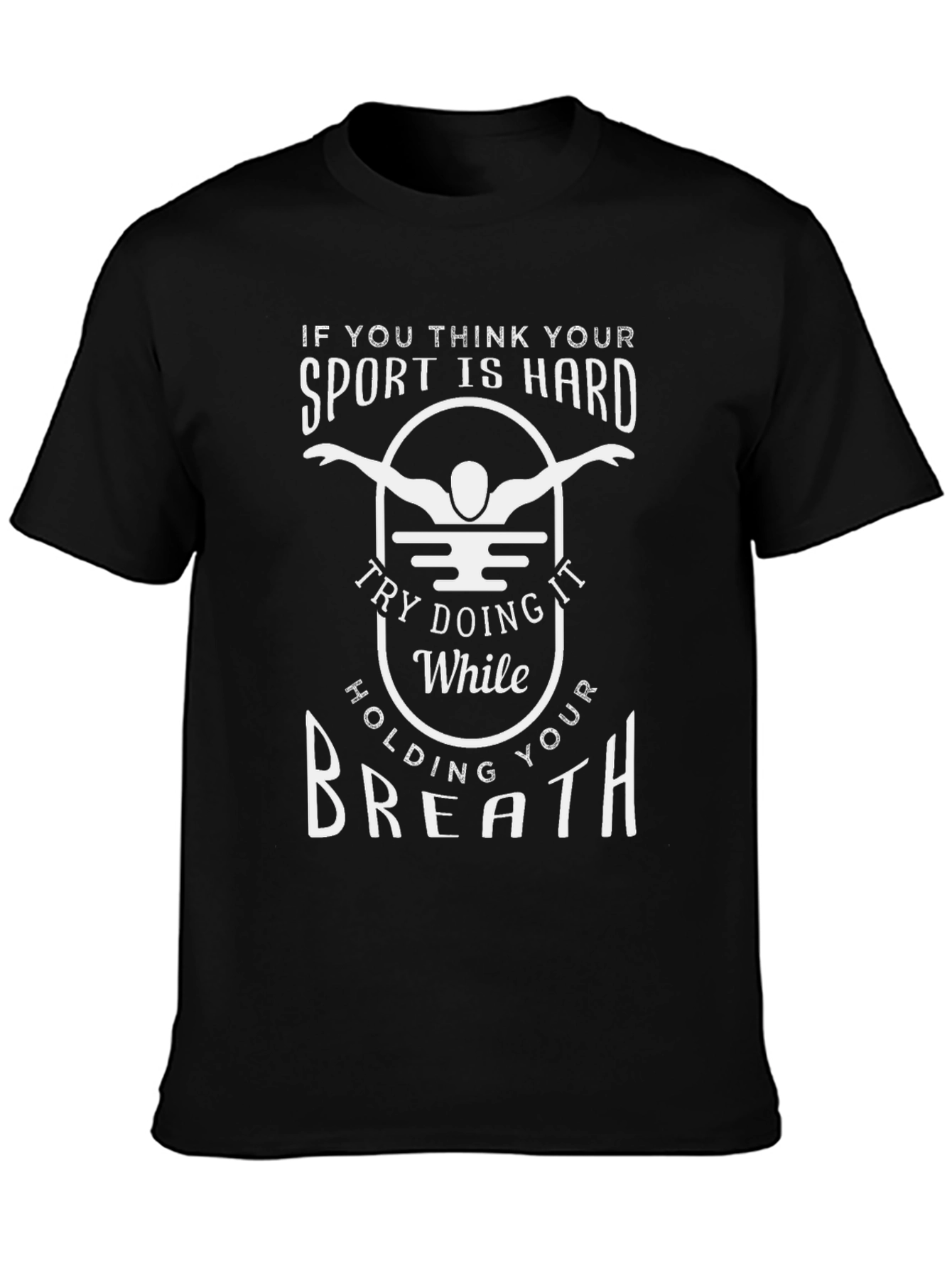 Funny Swimming T-Shirt - Hold Your Breath