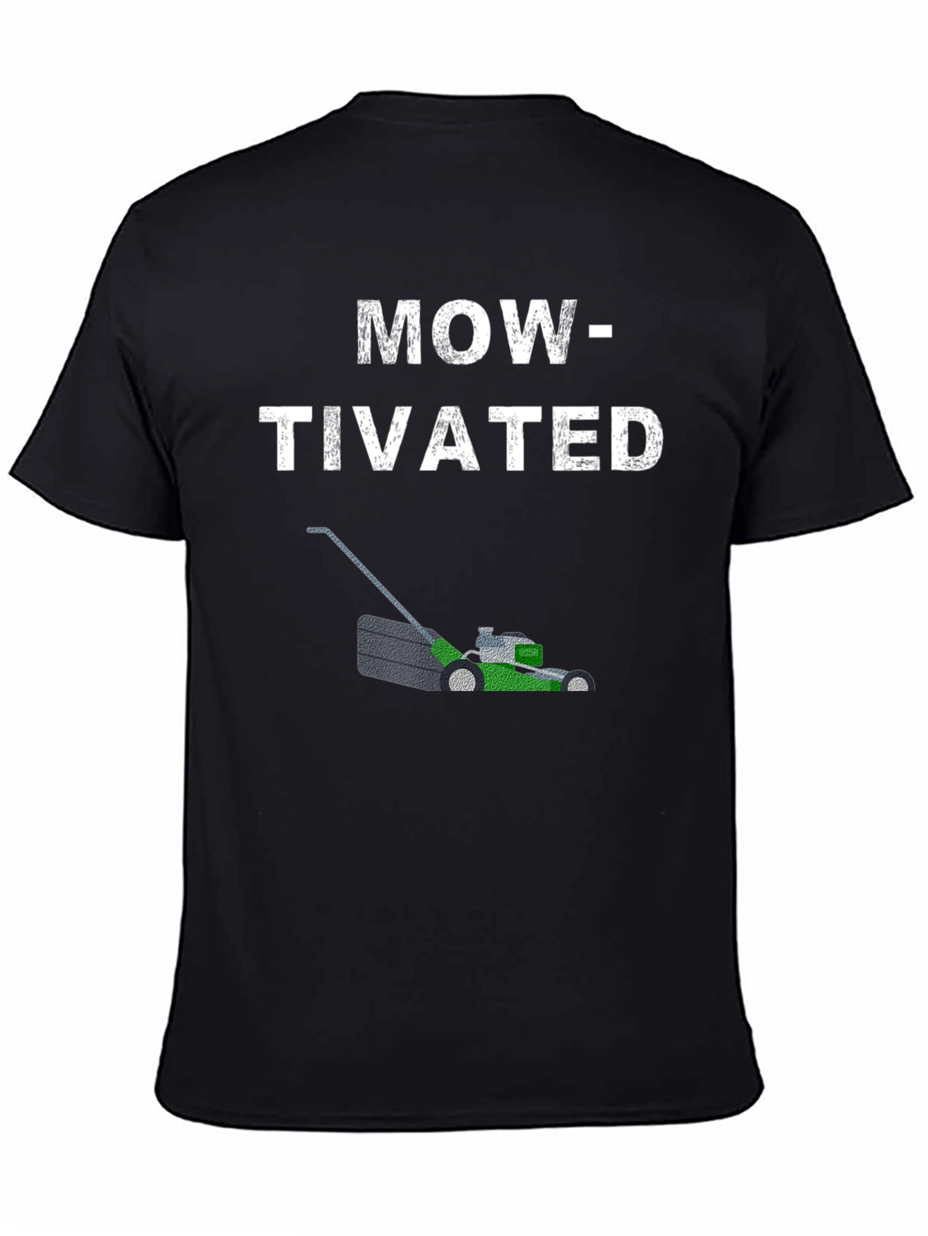 Mow-tivated T-Shirt - Lawn Care Humor