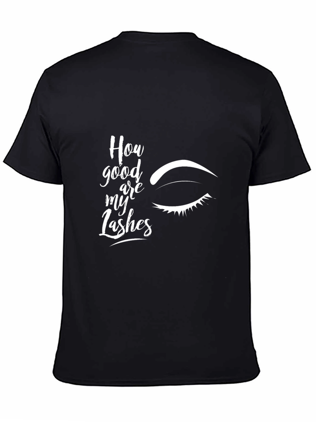 How Good are My Lashes Graphic Tee