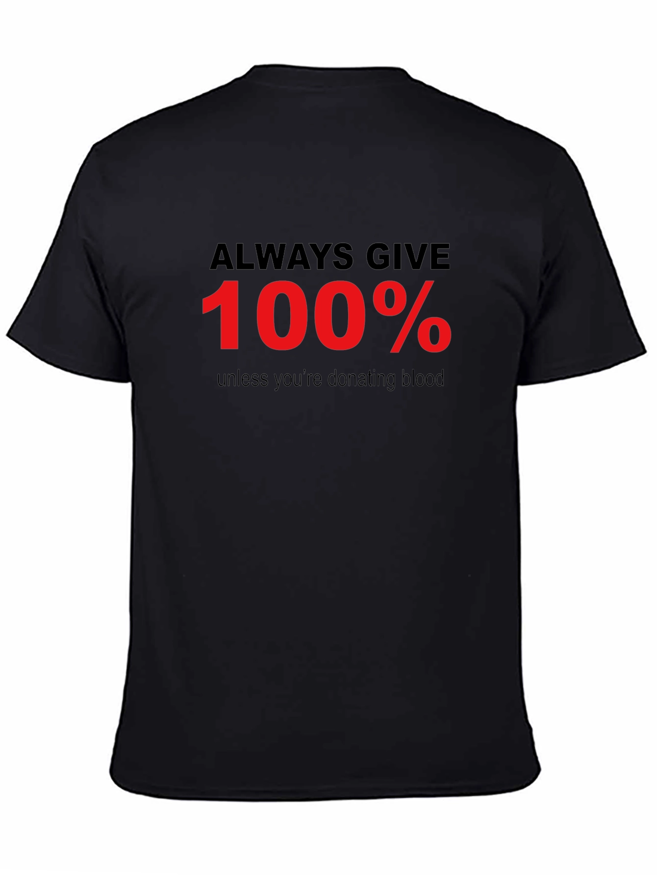 Always Give 100% Mens Graphic Tee