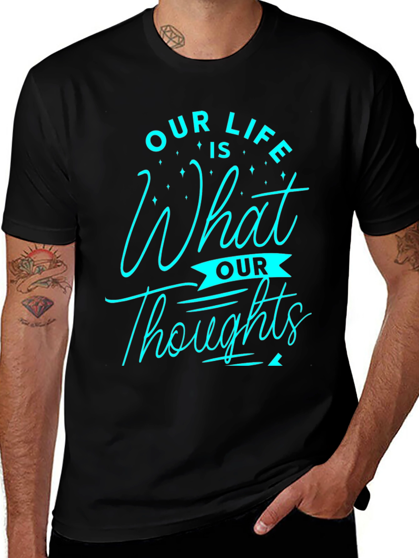 Inspirational Our Life is What Our Thoughts Graphic Tee