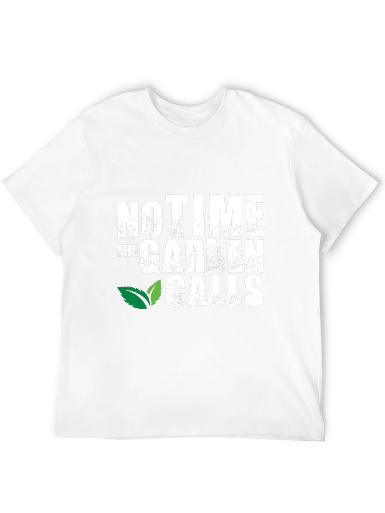 Gardener T-Shirt - No Time The Garden Calls!