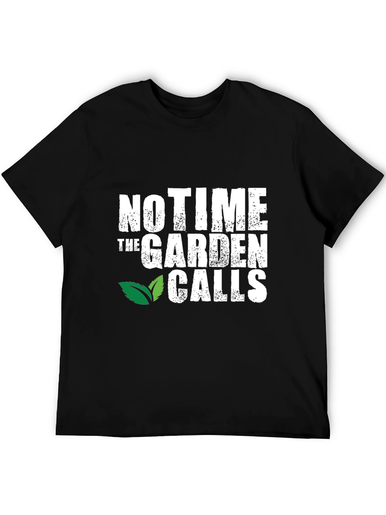 Gardener T-Shirt - No Time The Garden Calls!