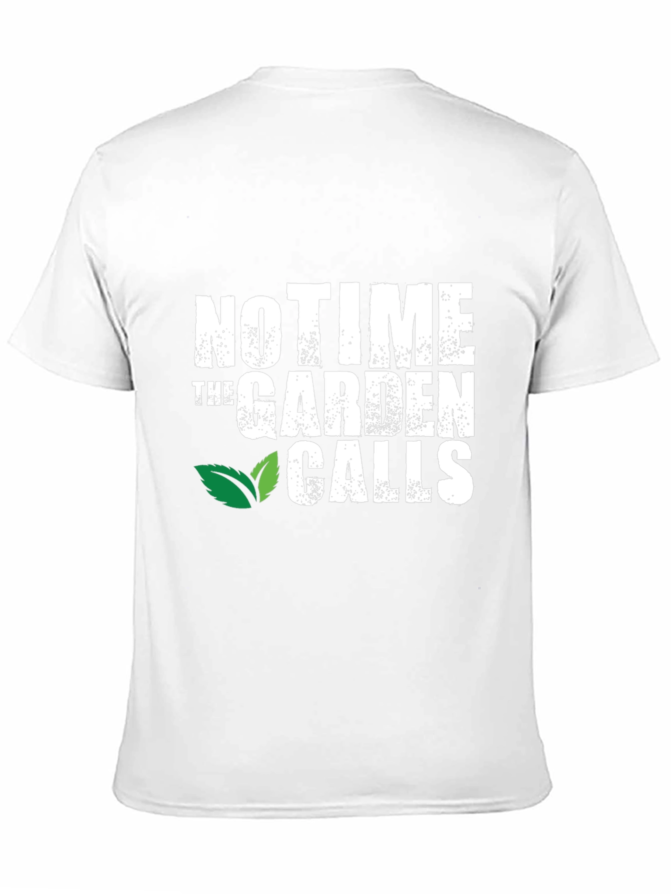 Gardener T-Shirt - No Time The Garden Calls!