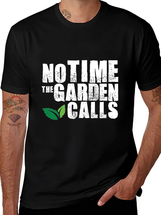 Gardener T-Shirt - No Time The Garden Calls!