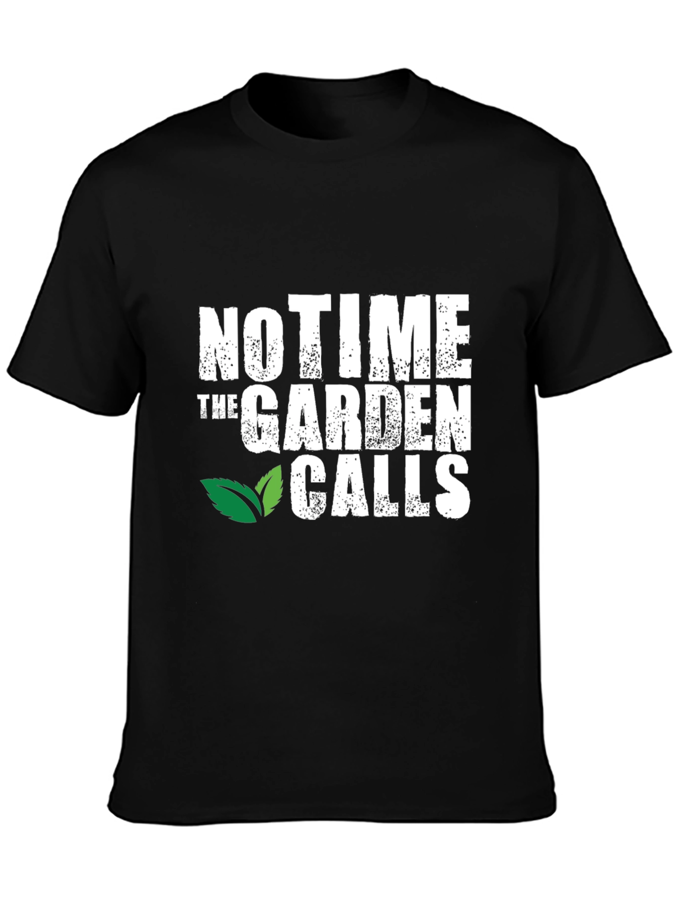 Gardener T-Shirt - No Time The Garden Calls!