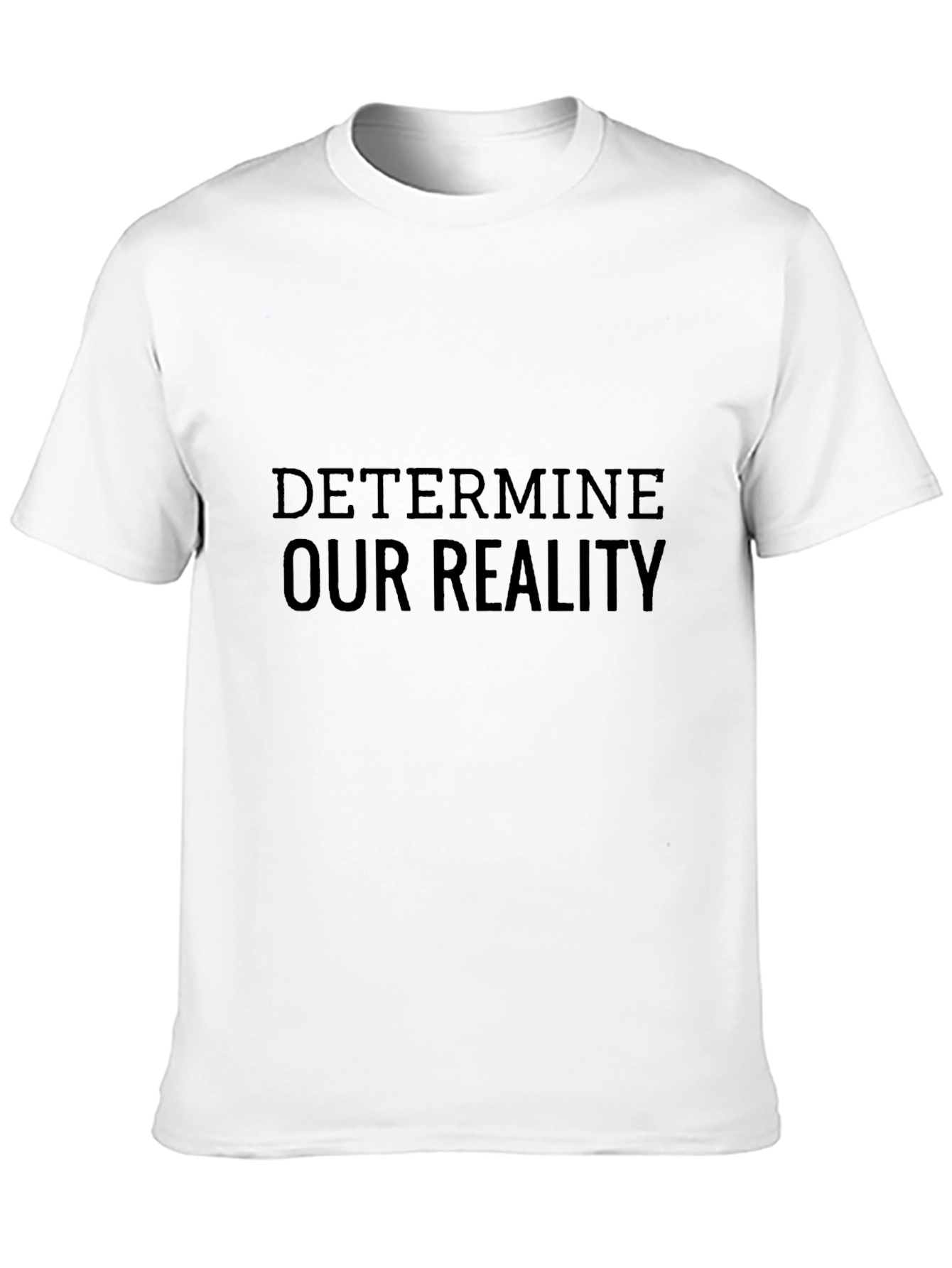 Determine Our Reality Black T-Shirt