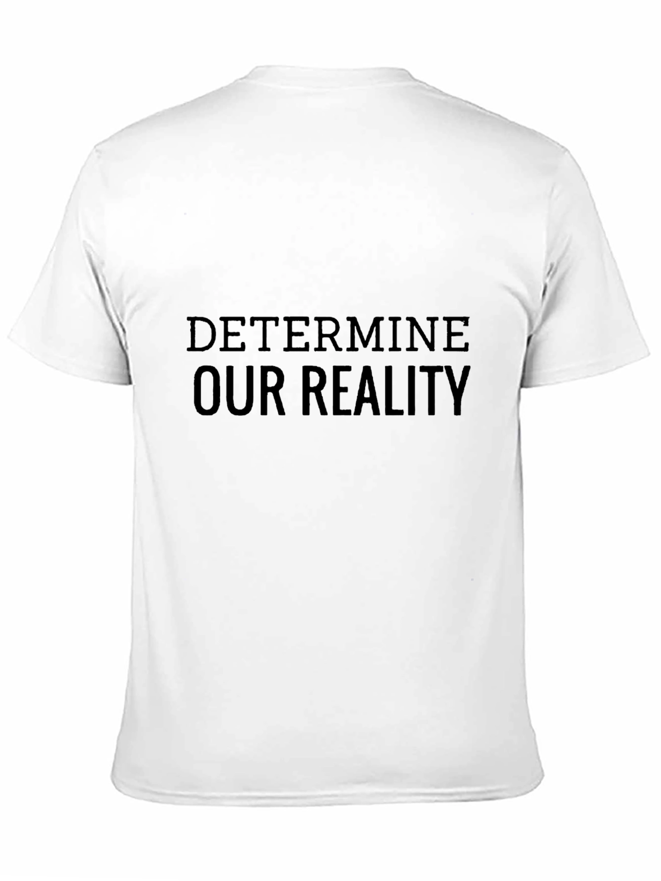 Determine Our Reality Black T-Shirt