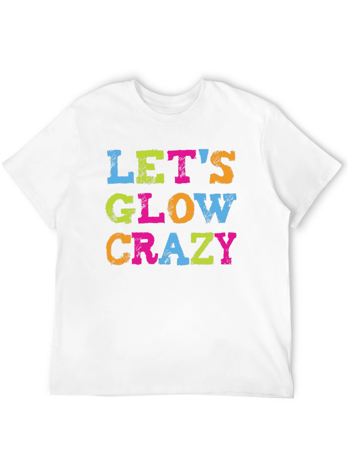 Lets Glow Crazy Graphic Tee - Trendy Party Shirt