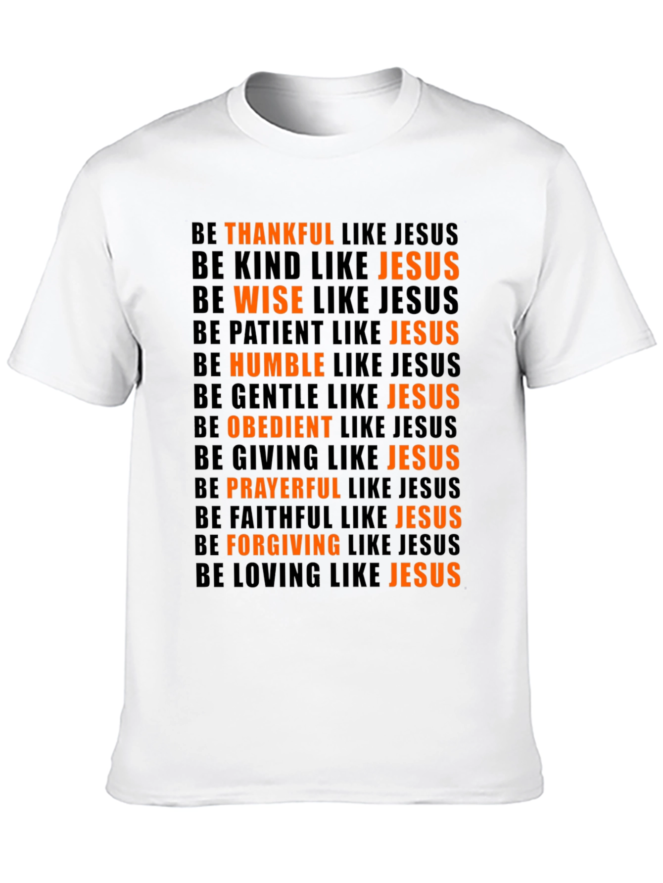 Be Like Jesus T-Shirt - Christian Apparel
