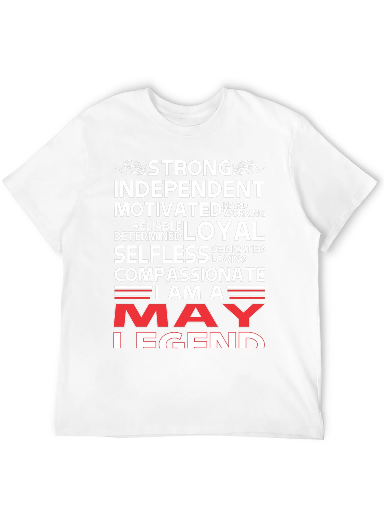 May Legend T-Shirt - Strong Loyal Compassionate Birthday Tee