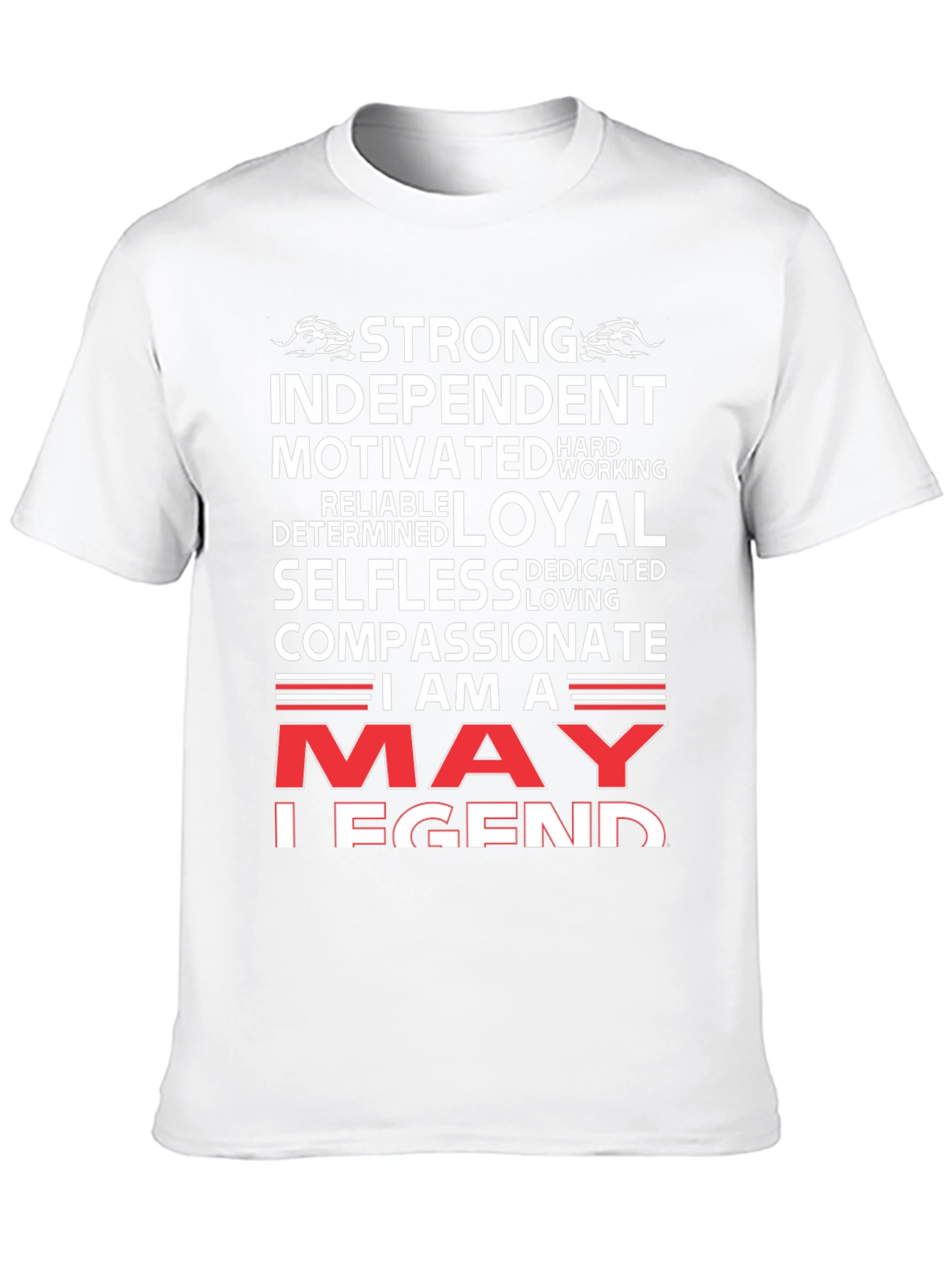 May Legend T-Shirt - Strong Loyal Compassionate Birthday Tee