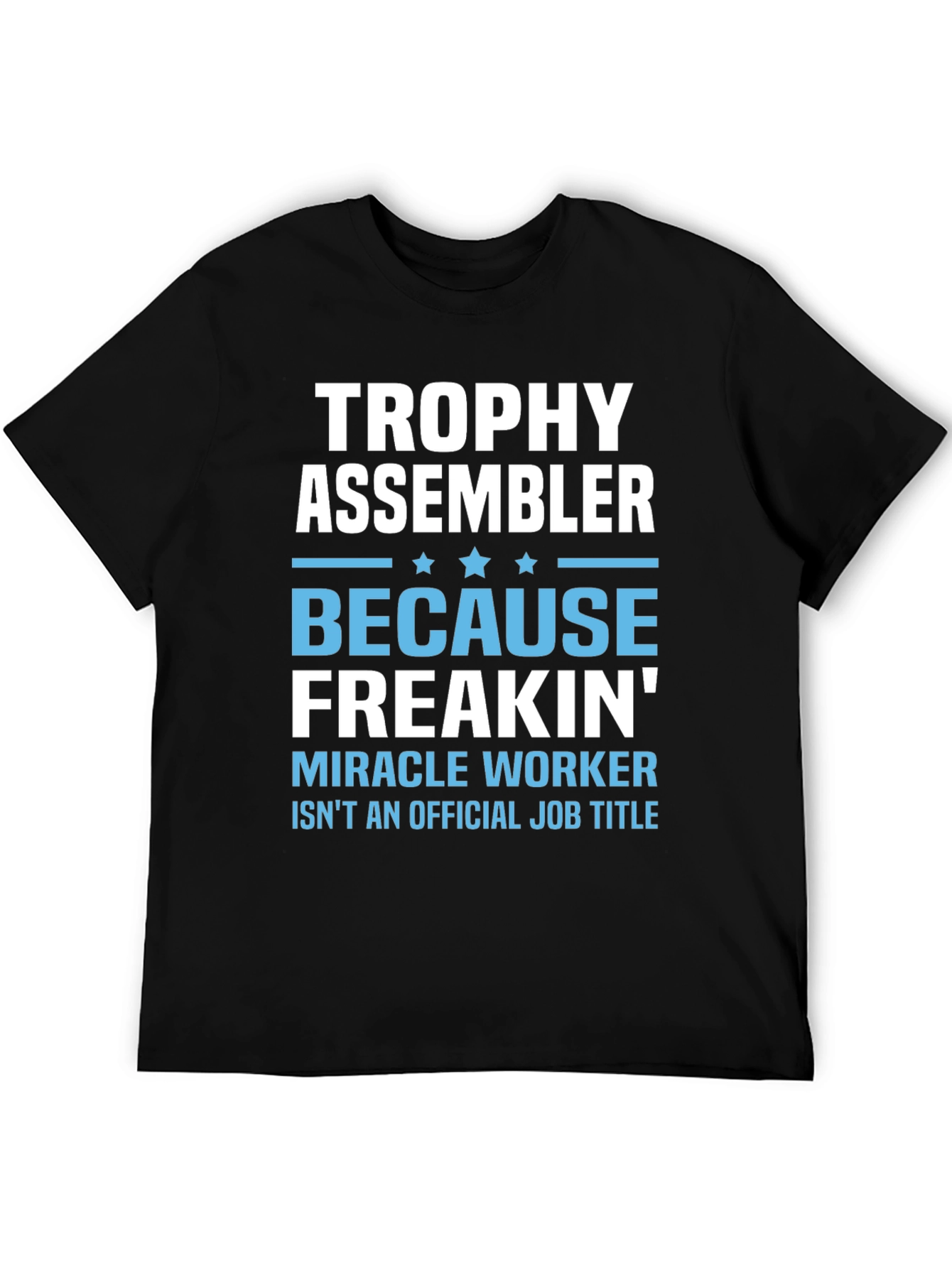 Trophy Assembler Funny Job Title Black T-Shirt