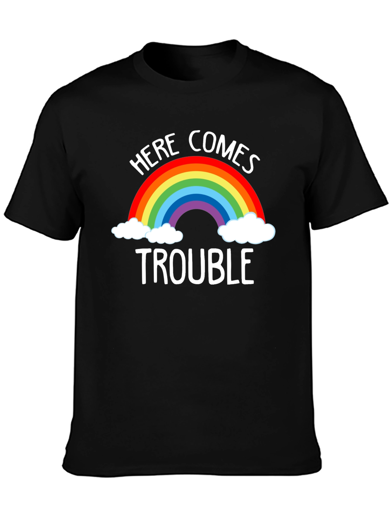 Here Comes Trouble Rainbow T-Shirt