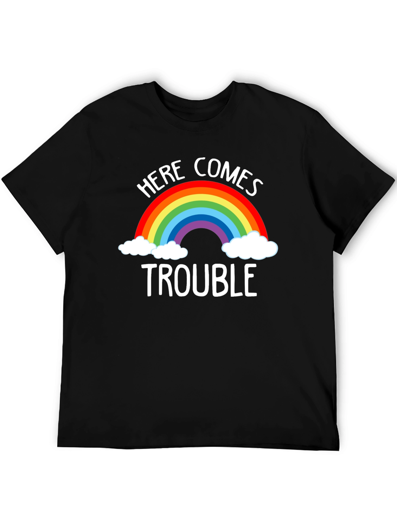 Here Comes Trouble Rainbow T-Shirt