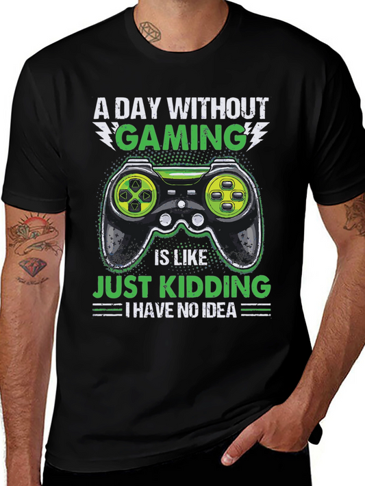 Gamer T-Shirt - A Day Without Gaming