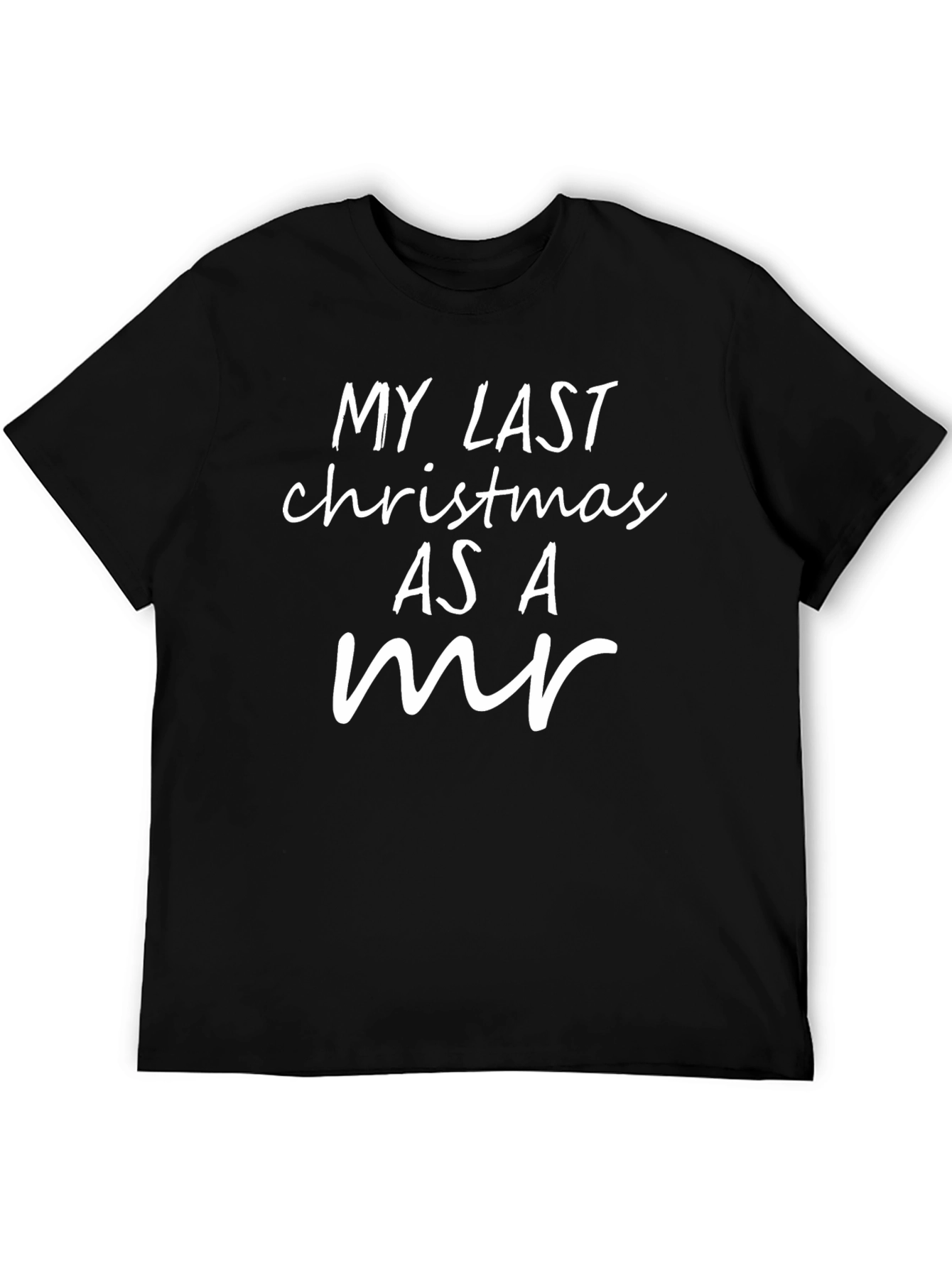 My Last Christmas as a Mr. Groom T-Shirt
