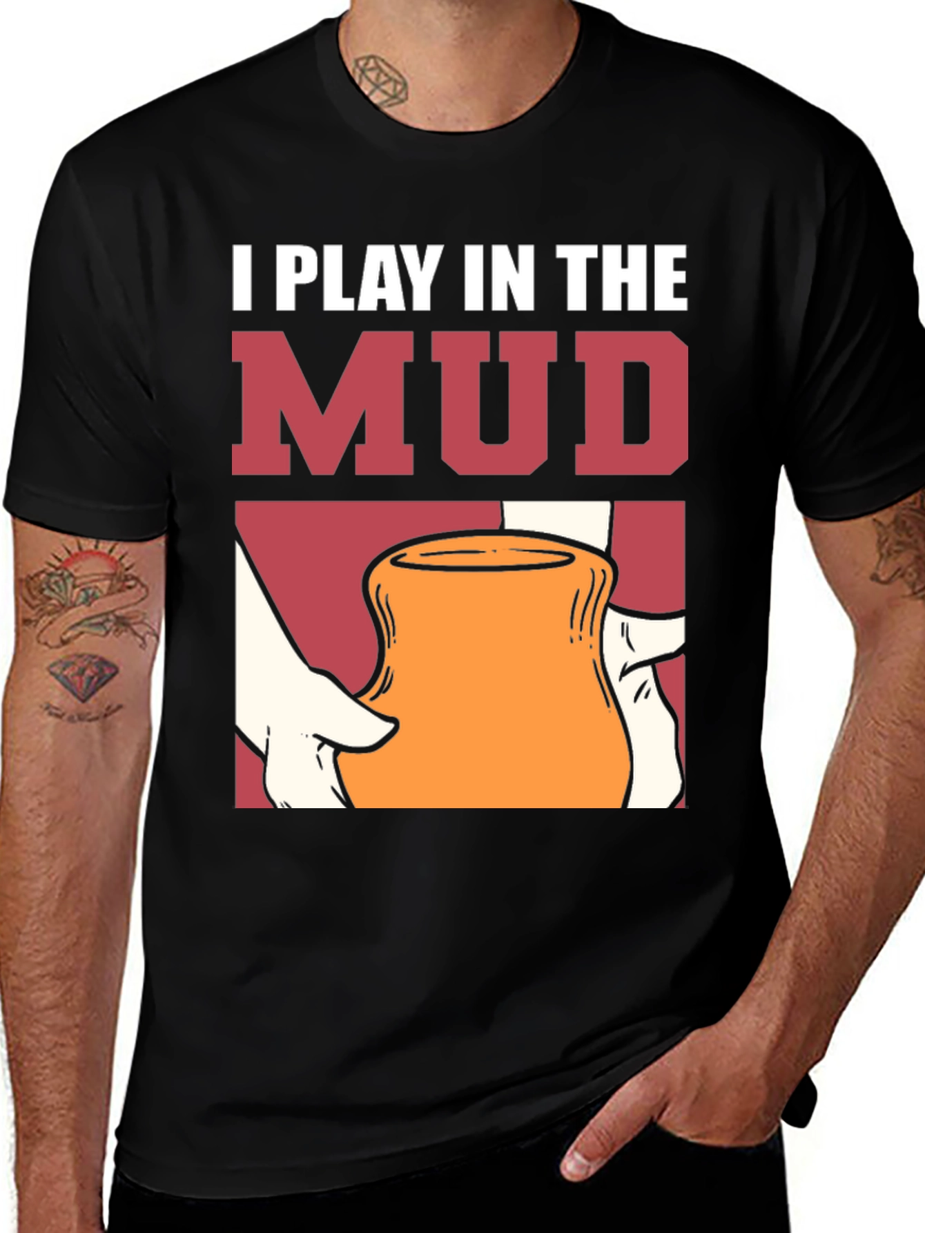 I Play in the Mud T-Shirt Pottery Art Tee