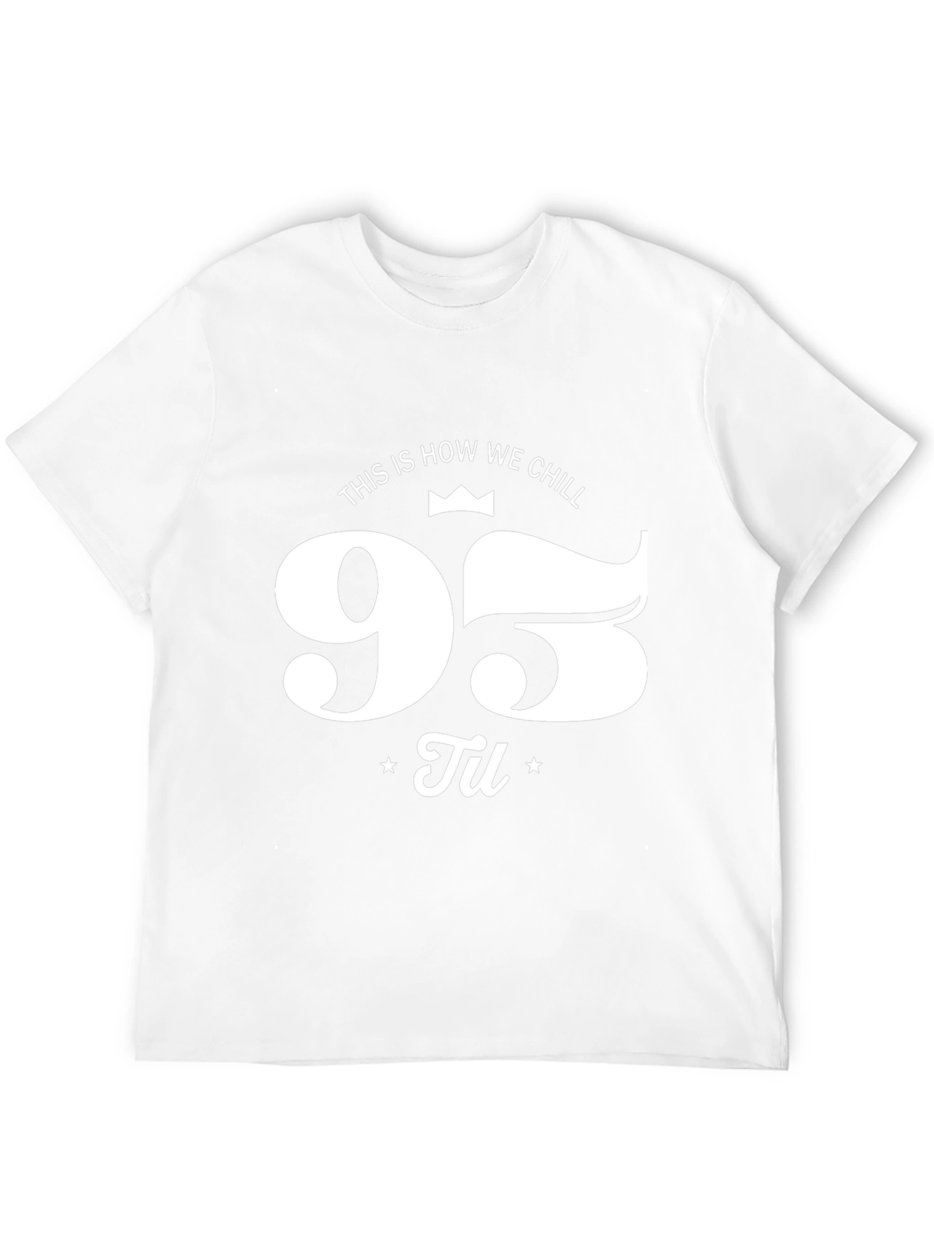 95 Til We Chill Black Graphic Tee