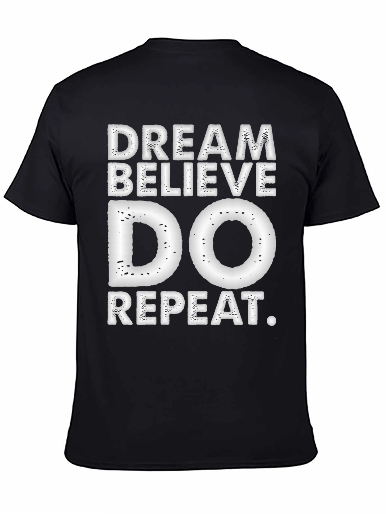 Dream Believe Do Repeat T-Shirt