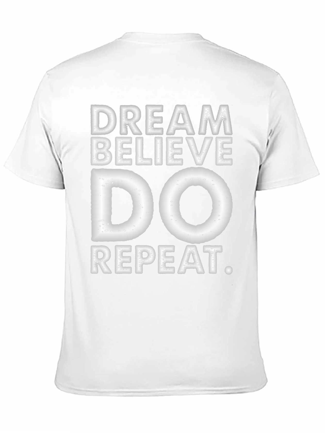 Dream Believe Do Repeat T-Shirt