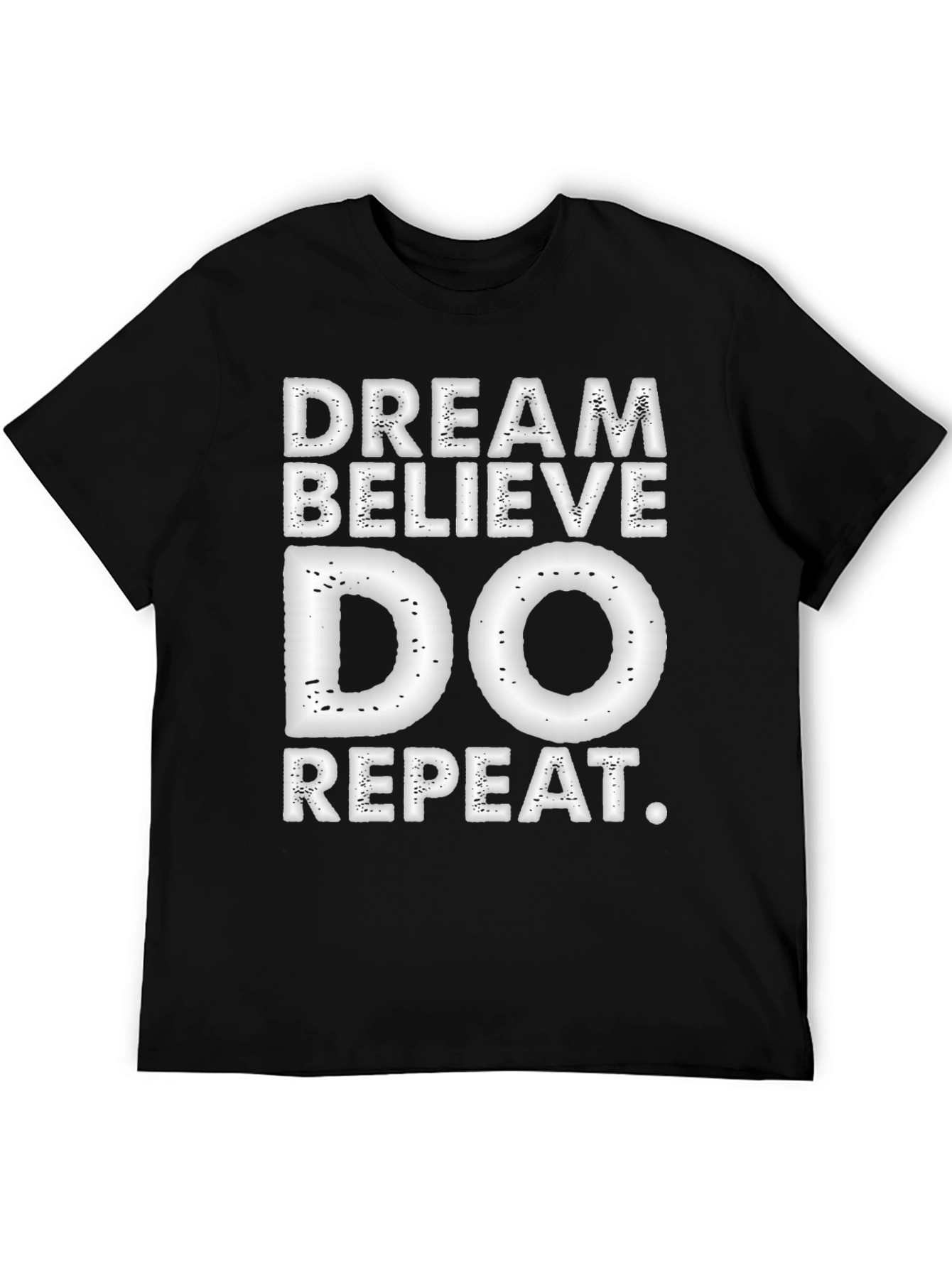 Dream Believe Do Repeat T-Shirt